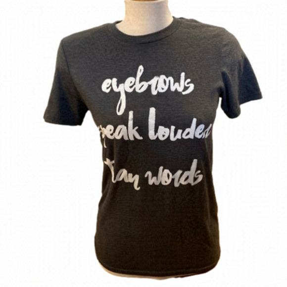 Eyebrows Speak Louder Than Words Woman's  Short Sleeved Grey Top (Size Medium) - Picture 1 of 5